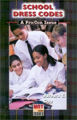 School Dress Codes: A Pro/Con Issue (Hot Pro/Co... 0766014657 Book Cover