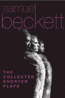Samuel Beckett - The Collected Shorter Plays B00A2PM0CO Book Cover