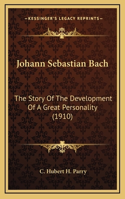 Johann Sebastian Bach: The Story Of The Develop... 1164461931 Book Cover