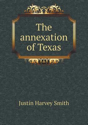 The annexation of Texas 5518451040 Book Cover