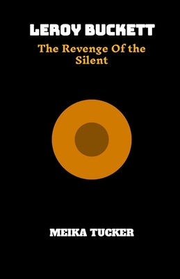 Leroy Buckett: Revenge of the Silent 1304043479 Book Cover