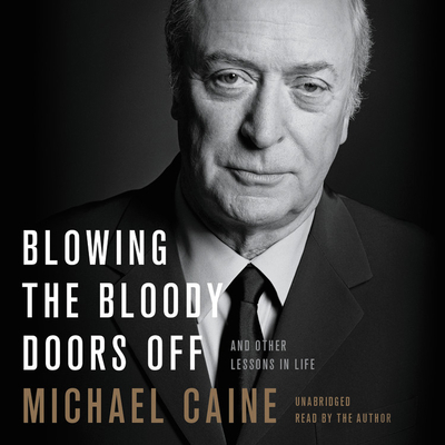 Blowing the Bloody Doors Off Lib/E: And Other L... 1549147072 Book Cover
