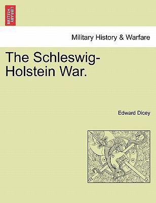 The Schleswig-Holstein War. Vol. II 1241464944 Book Cover