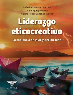 Liderazgo eticocreativo: La sabiduría de vivir ... [Spanish] 6124936674 Book Cover