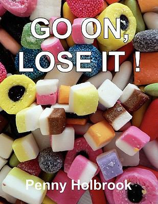 Go On, Lose It!! 145681446X Book Cover