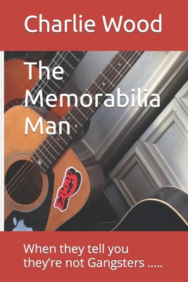 The Memorabilia Man: When they tell you they're... B087L4QNWV Book Cover