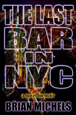 The Last Bar In NYC 0692694781 Book Cover