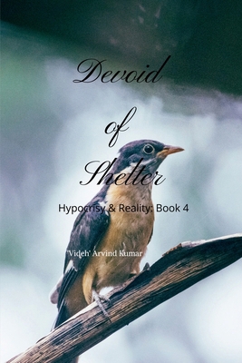 Devoid of Shelter: Hypocrisy & Reality: Book 4 B0D9GRPDPL Book Cover
