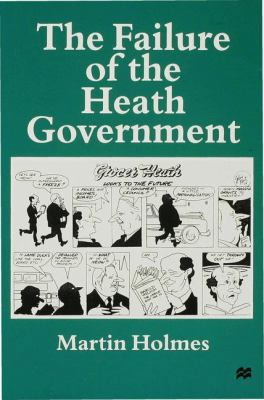 The Failure of the Heath Government 033371606X Book Cover