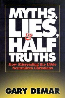 Myths, Lies, & Half-Truths: How Misreading the ... 0915815451 Book Cover