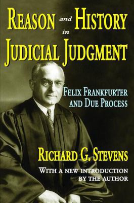 Reason and History in Judicial Judgment: Felix ... 1138531499 Book Cover