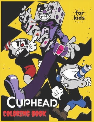 Cuphead: Coloring Book for Kids and Adults with Fun, Easy, and Relaxing (Coloring Books for Adults and Kids 2-4 4-8 8-12+) High-quality images B08QX7L742 Book Cover