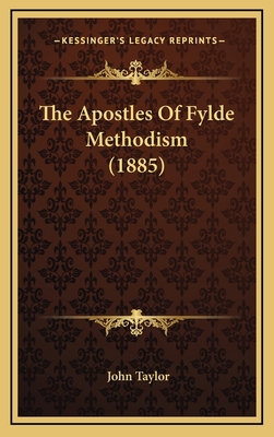 The Apostles of Fylde Methodism (1885) 1164248340 Book Cover