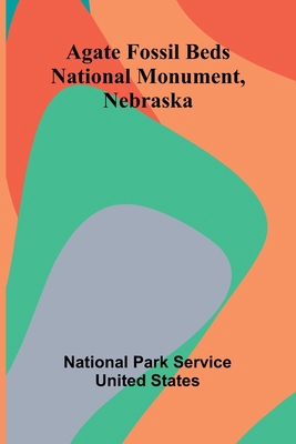 Agate Fossil Beds National Monument, Nebraska 936638286X Book Cover