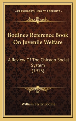 Bodine's Reference Book on Juvenile Welfare: A ... 1164733400 Book Cover