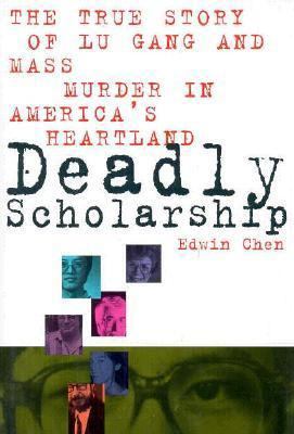 Deadly Scholarship: The True Story of Lu Gang a... 155972241X Book Cover