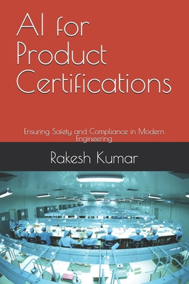 AI for Product Certifications: Ensuring Safety ... B0FNJVSFF4 Book Cover