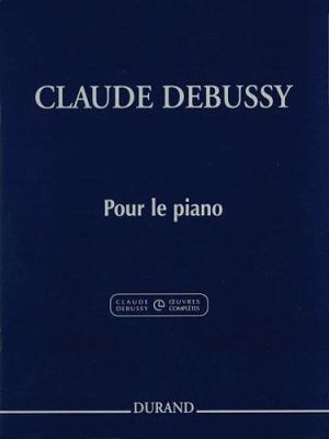Pour Le Piano: Piano Solo - Critical Edition 0634095404 Book Cover