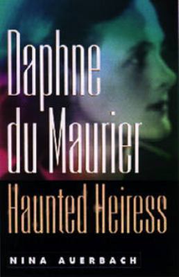 Daphne Du Maurier, Haunted Heiress 0812218361 Book Cover