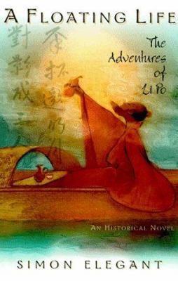 A Floating Life: The Adventures of Li Po 0880016566 Book Cover