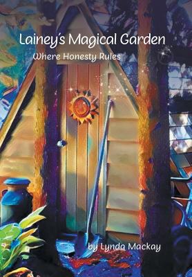 Lainey's Magical Garden: Where Honesty Rules 1460298608 Book Cover