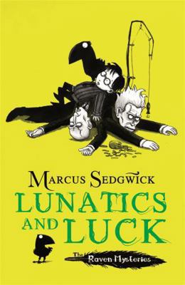 Raven Mysteries: Lunatics and Luck: Book 3 1444001884 Book Cover