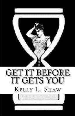 Get It Before It Gets You 061549255X Book Cover