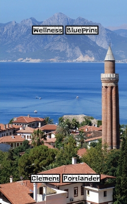 Wellness Blueprint 9916883092 Book Cover