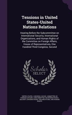Tensions in United States-United Nations Relati... 1342203984 Book Cover