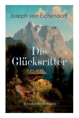 Die Glücksritter (Klassiker der Romantik): Die ... [German] 8026886364 Book Cover