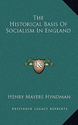 The Historical Basis of Socialism in England 1163551546 Book Cover