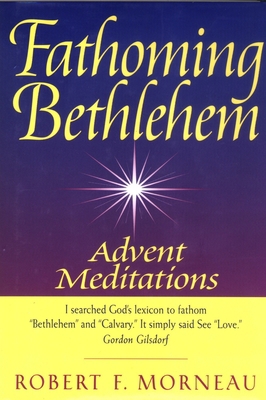 Fathoming Bethlehem Advent Meditations 0824520238 Book Cover