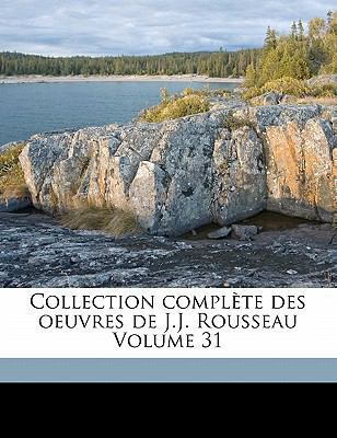 Collection Complète Des Oeuvres de J.J. Roussea... [French] 1173097104 Book Cover