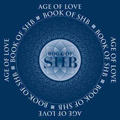 Book of SHB: Age of Love 0991468953 Book Cover