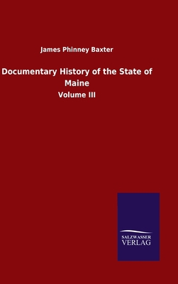 Documentary History of the State of Maine: Volu... 3846055573 Book Cover