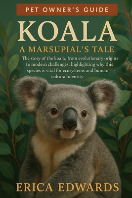 Koala: A Marsupial's Tale: The story of the koa... B0FTLXY8QP Book Cover
