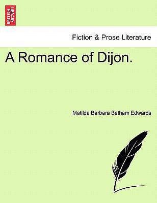 A Romance of Dijon. 1241190038 Book Cover