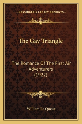 The Gay Triangle: The Romance Of The First Air ... 1167209397 Book Cover