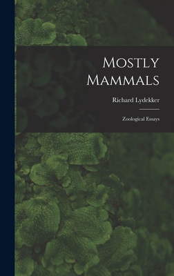 Mostly Mammals [microform]: Zoological Essays 1015383769 Book Cover