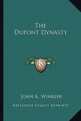 The Dupont Dynasty 1162788526 Book Cover