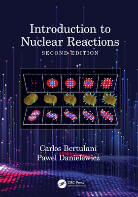 Introduction to Nuclear Reactions 0367349930 Book Cover