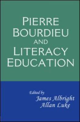Pierre Bourdieu and Literacy Education 0415995892 Book Cover