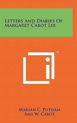 Letters and Diaries of Margaret Cabot Lee 1258027321 Book Cover