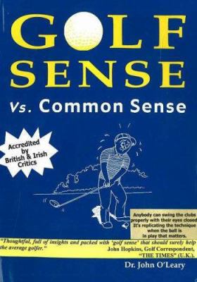 Golf Sense Vs. Common Sense : A Guide to Better... 0954620402 Book Cover
