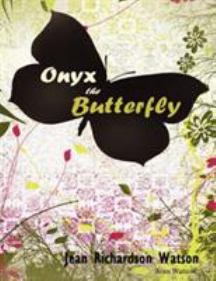 Onyx the Butterfly 1430324082 Book Cover