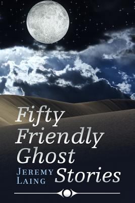 Fifty FRIENDLY GHOST STORIES 1500228044 Book Cover