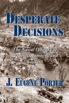 Desperate Decisions: The Naval Odyssey of Profe... B0FV99YSD9 Book Cover