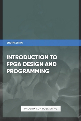 Introduction to FPGA Design and Programming B0CZTZ2XQM Book Cover