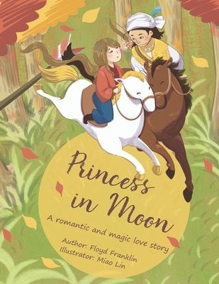 Princess in Moon: A romantic and magic love story 1711171107 Book Cover