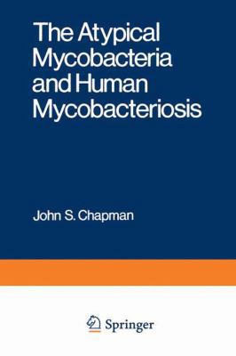 The Atypical Mycobacteria and Human Mycobacteri... 0306309971 Book Cover